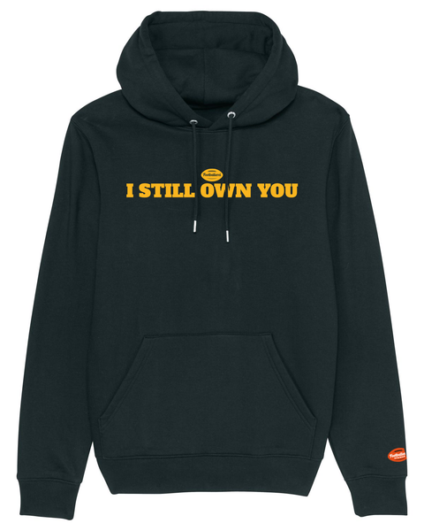 "I still own you" Hoodie